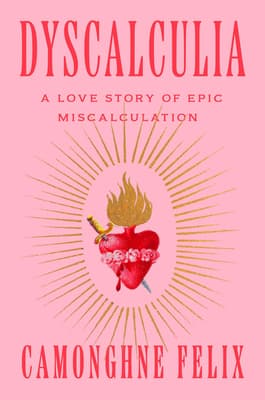 Cover of Dyscalculia: A Love Story of Epic Miscalculation